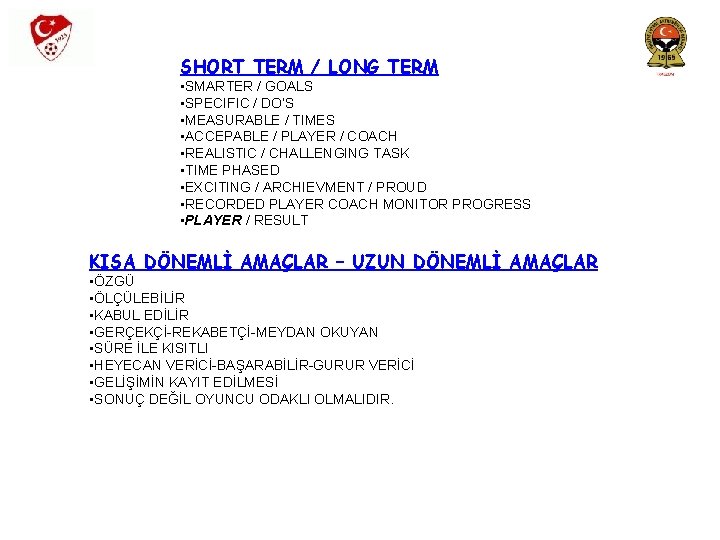 SHORT TERM / LONG TERM • SMARTER / GOALS • SPECIFIC / DO’S •