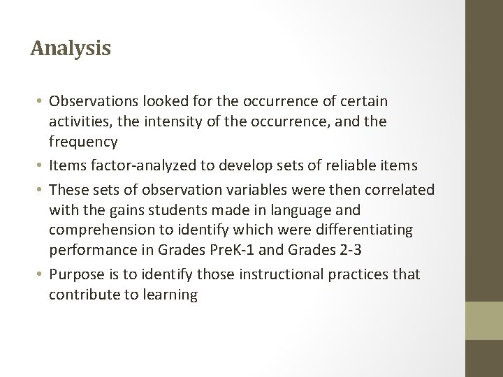 Analysis • Observations looked for the occurrence of certain activities, the intensity of the