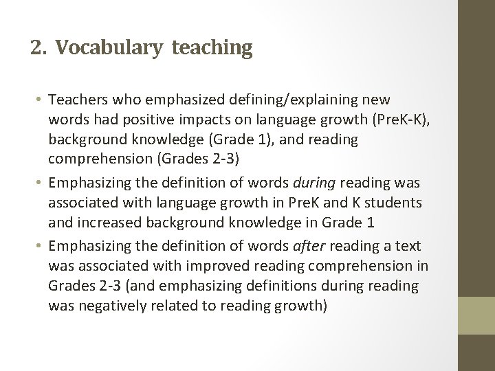 2. Vocabulary teaching • Teachers who emphasized defining/explaining new words had positive impacts on