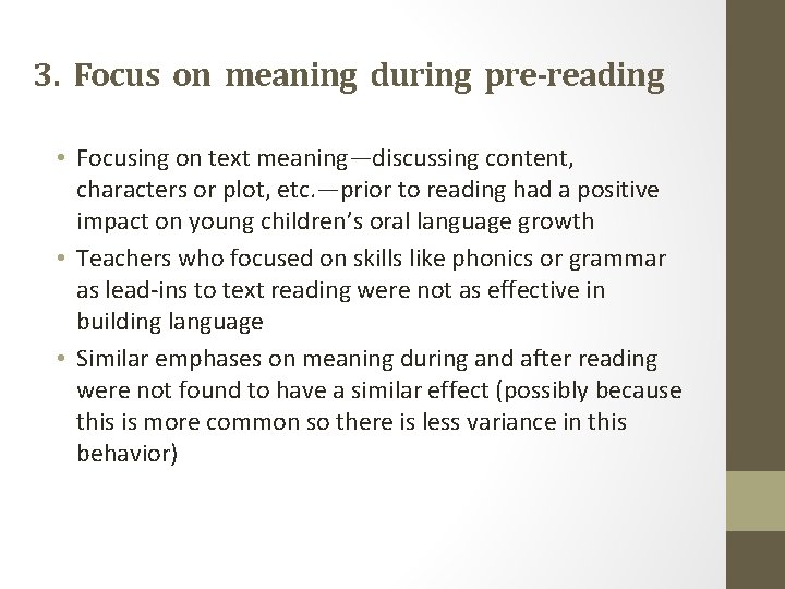 3. Focus on meaning during pre-reading • Focusing on text meaning—discussing content, characters or