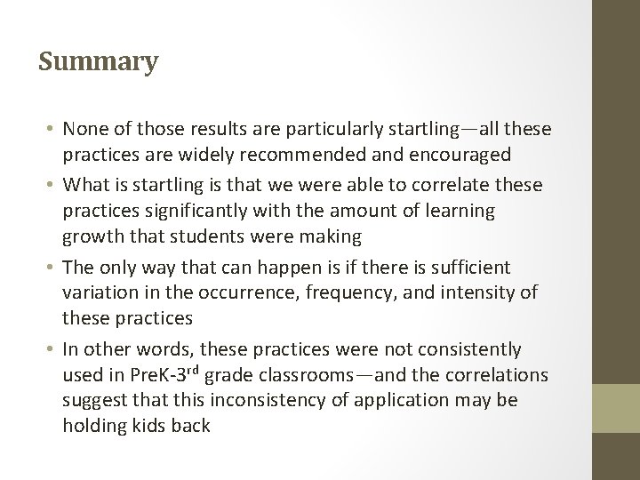 Summary • None of those results are particularly startling—all these practices are widely recommended