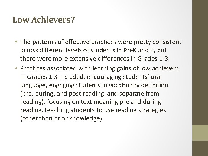 Low Achievers? • The patterns of effective practices were pretty consistent across different levels