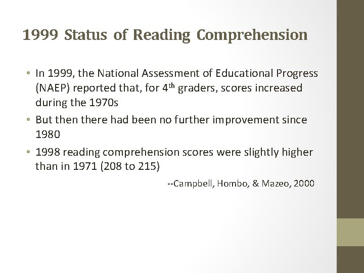 1999 Status of Reading Comprehension • In 1999, the National Assessment of Educational Progress