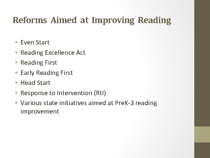 Reforms Aimed at Improving Reading • • Even Start Reading Excellence Act Reading First
