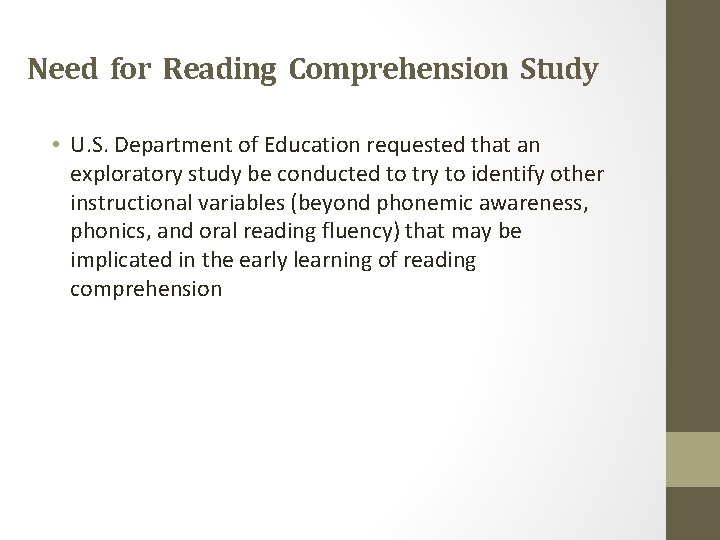 Need for Reading Comprehension Study • U. S. Department of Education requested that an