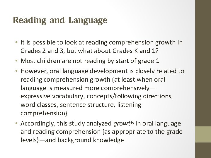 Reading and Language • It is possible to look at reading comprehension growth in
