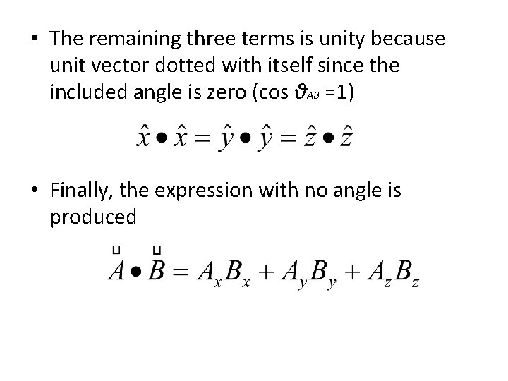  • The remaining three terms is unity because unit vector dotted with itself