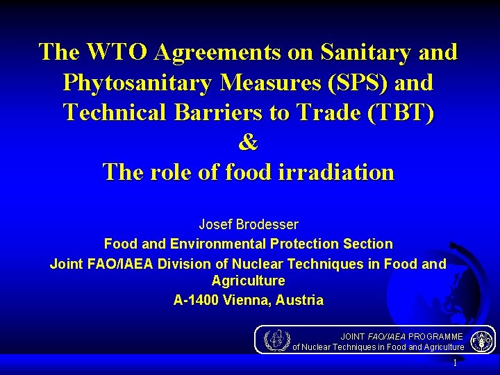 The WTO Agreements on Sanitary and Phytosanitary Measures (SPS) and Technical Barriers to Trade