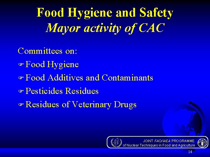 Food Hygiene and Safety Mayor activity of CAC Committees on: F Food Hygiene F