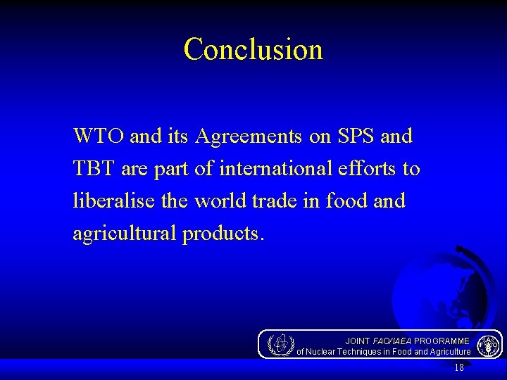 Conclusion WTO and its Agreements on SPS and TBT are part of international efforts