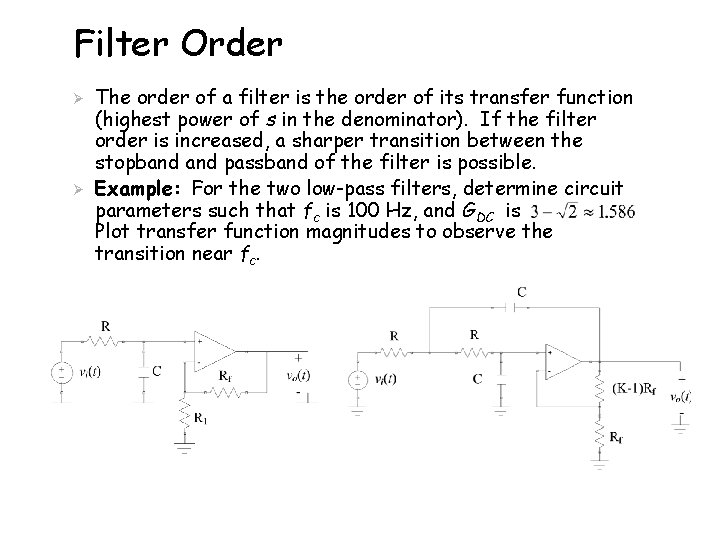 Filter Order Ø Ø The order of a filter is the order of its