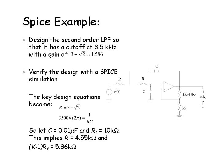 Spice Example: Ø Ø Design the second order LPF so that it has a