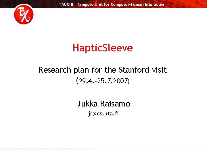 TAUCHI – Tampere Unit for Computer-Human Interaction Haptic. Sleeve Research plan for the Stanford