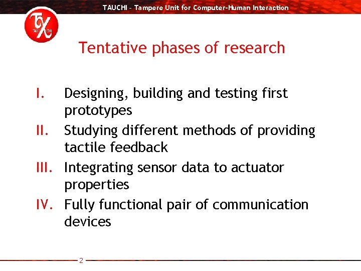 TAUCHI – Tampere Unit for Computer-Human Interaction Tentative phases of research I. Designing, building