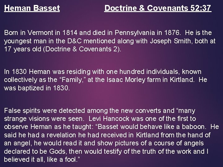 Heman Basset Doctrine & Covenants 52: 37 Born in Vermont in 1814 and died