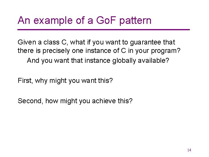 An example of a Go. F pattern Given a class C, what if you