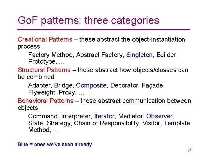 Go. F patterns: three categories Creational Patterns – these abstract the object-instantiation process Factory