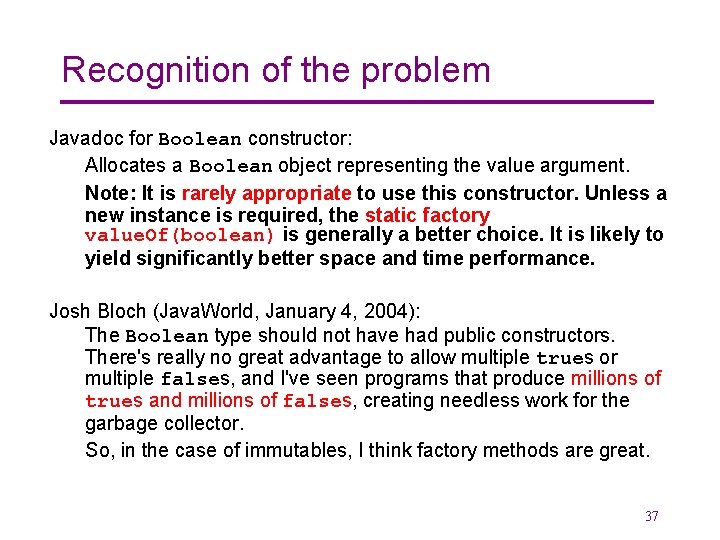 Recognition of the problem Javadoc for Boolean constructor: Allocates a Boolean object representing the