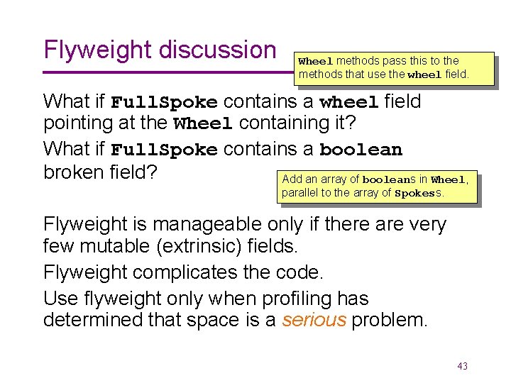 Flyweight discussion Wheel methods pass this to the methods that use the wheel field.