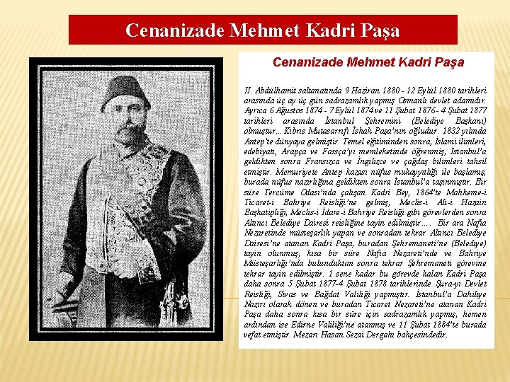 Cenanizade Mehmet Kadri Paşa II. Abdülhamit saltanatında 9 Haziran 1880 - 12 Eylül 1880