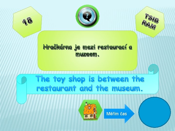 TS IB RA M 18 Hračkárna je mezi restaurací a muzeem. The toy shop