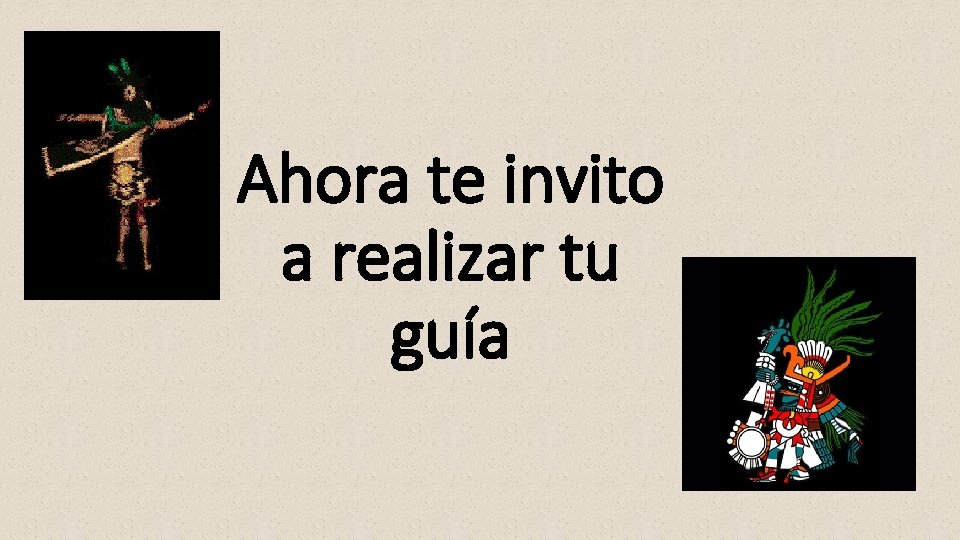 Ahora te invito a realizar tu guía 