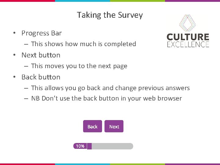 Taking the Survey • Progress Bar – This shows how much is completed •