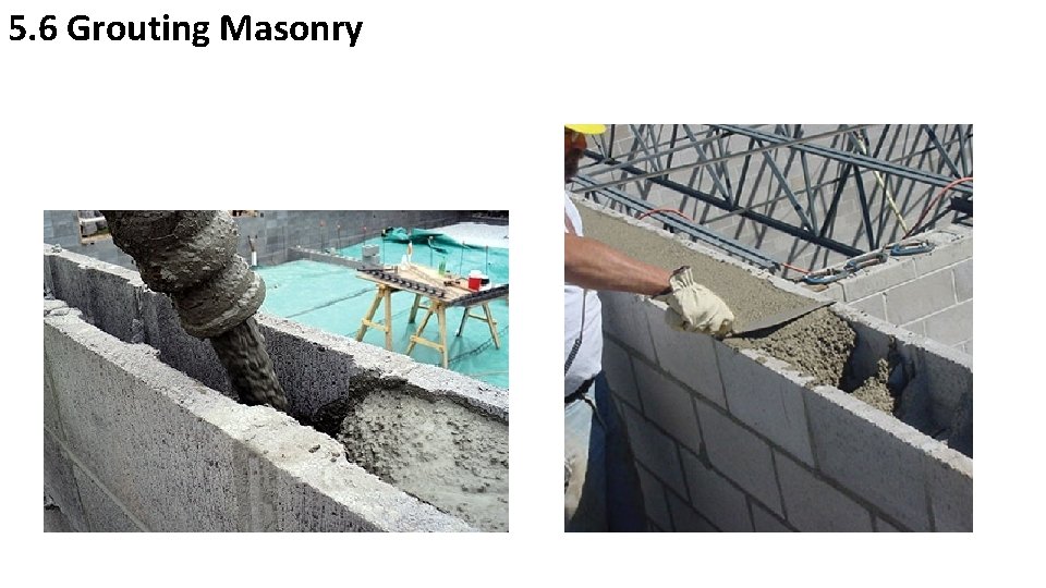 5. 6 Grouting Masonry 