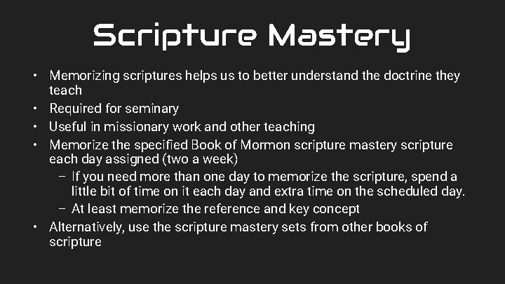 Scripture Mastery • Memorizing scriptures helps us to better understand the doctrine they teach