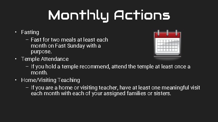 Monthly Actions • Fasting – Fast for two meals at least each month on