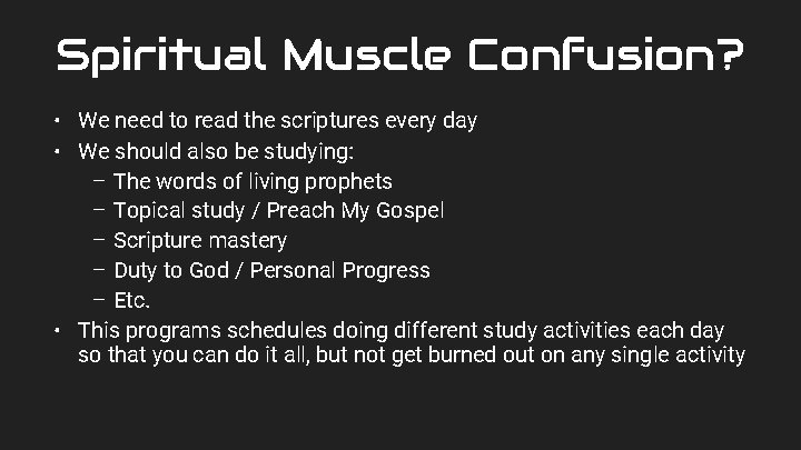 Spiritual Muscle Confusion? • We need to read the scriptures every day • We