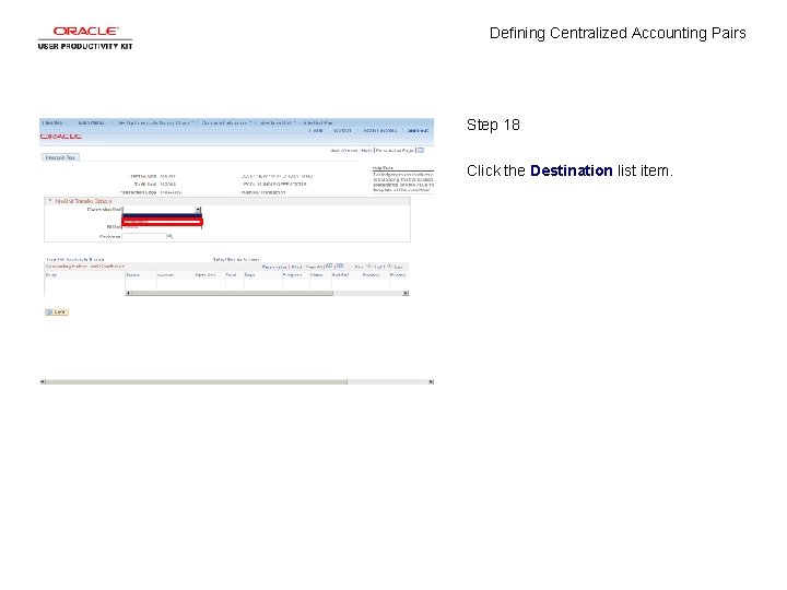 Defining Centralized Accounting Pairs Step 18 Click the Destination list item. 