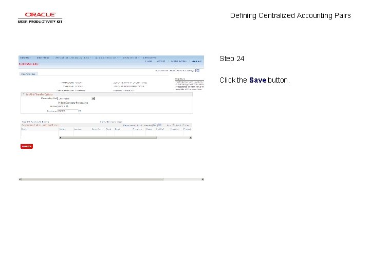 Defining Centralized Accounting Pairs Step 24 Click the Save button. 