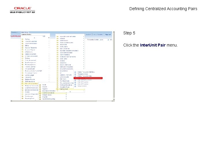 Defining Centralized Accounting Pairs Step 5 Click the Inter. Unit Pair menu. 