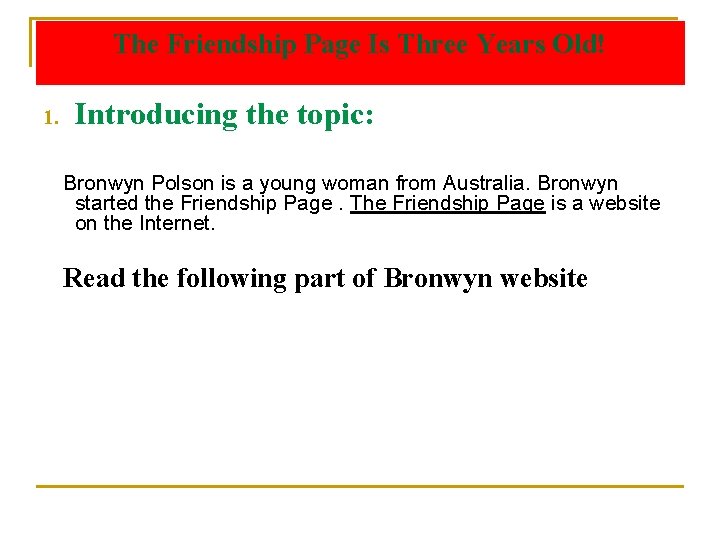 The Friendship Page Is Three Years Old! 1. Introducing the topic: Bronwyn Polson is