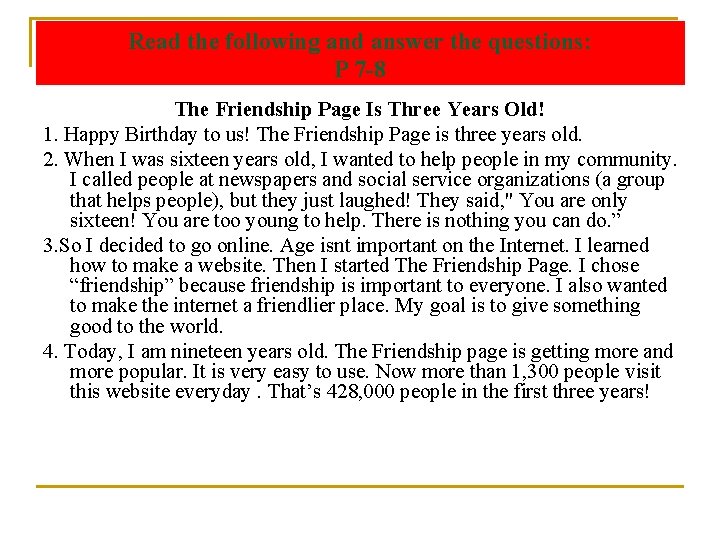 Read the following and answer the questions: P 7 -8 The Friendship Page Is