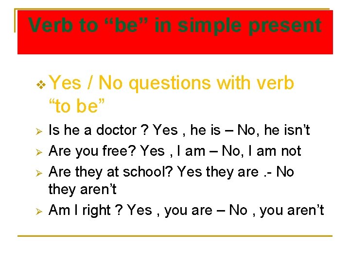 Verb to “be” in simple present v Yes / No questions with verb “to