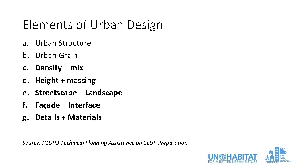 Elements of Urban Design a. b. c. d. e. f. g. Urban Structure Urban