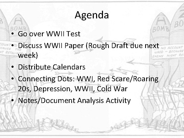 Agenda • Go over WWII Test • Discuss WWII Paper (Rough Draft due next