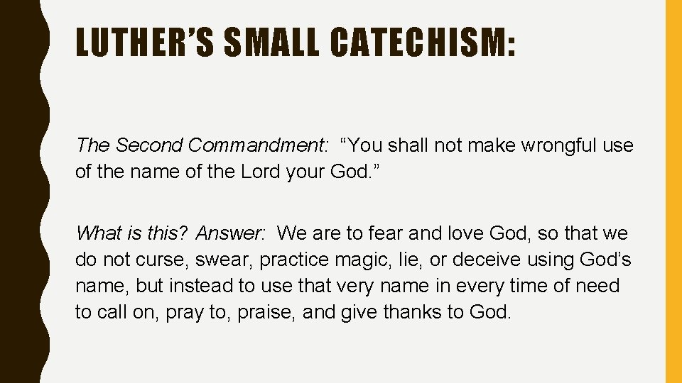 LUTHER’S SMALL CATECHISM: The Second Commandment: “You shall not make wrongful use of the