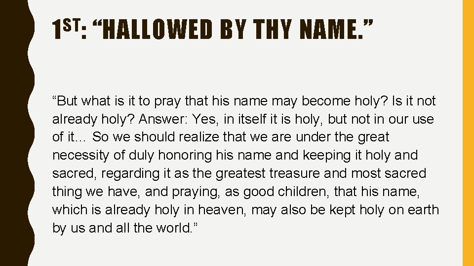 ST 1 : “HALLOWED BY THY NAME. ” “But what is it to pray