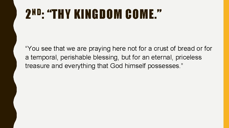 ND 2 : “THY KINGDOM COME. ” “You see that we are praying here