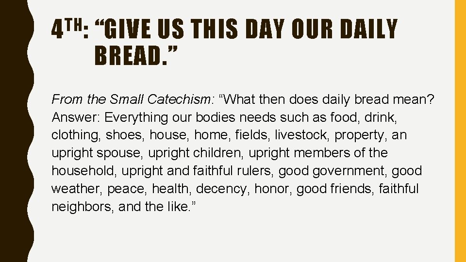 TH 4 : “GIVE US THIS DAY OUR DAILY BREAD. ” From the Small