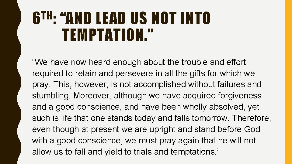 TH 6 : “AND LEAD US NOT INTO TEMPTATION. ” “We have now heard