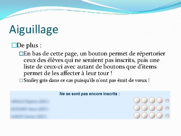 Aiguillage �De plus : �En bas de cette page, un bouton permet de répertorier