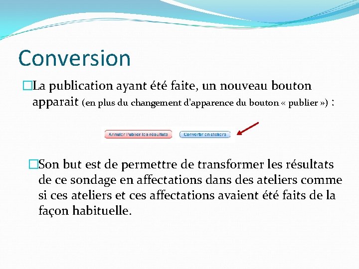 Conversion �La publication ayant été faite, un nouveau bouton apparait (en plus du changement