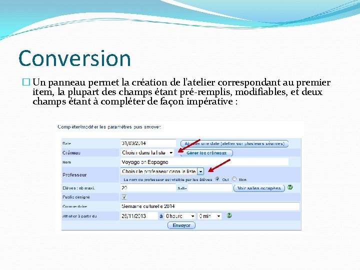 Conversion � Un panneau permet la création de l’atelier correspondant au premier item, la