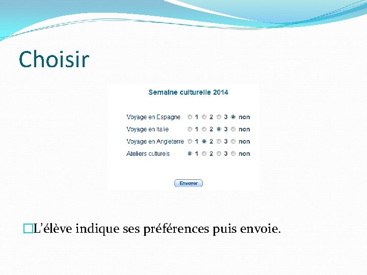 Choisir �L’élève indique ses préférences puis envoie. 