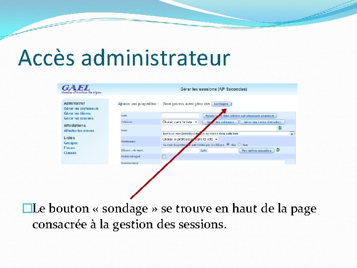 Accès administrateur �Le bouton « sondage » se trouve en haut de la page