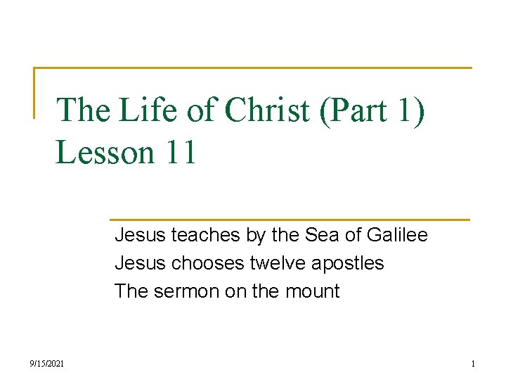 The Life of Christ (Part 1) Lesson 11 Jesus teaches by the Sea of